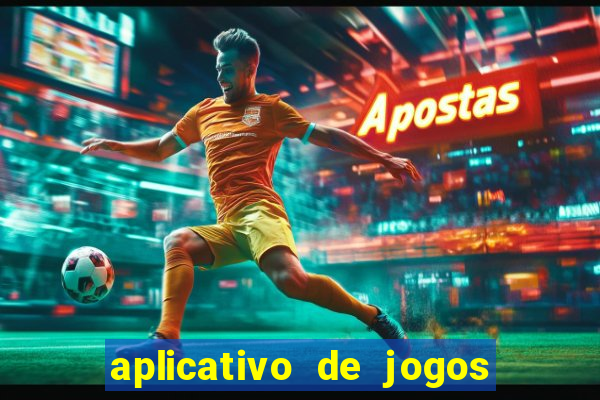 aplicativo de jogos para ganhar dinheiro grátis